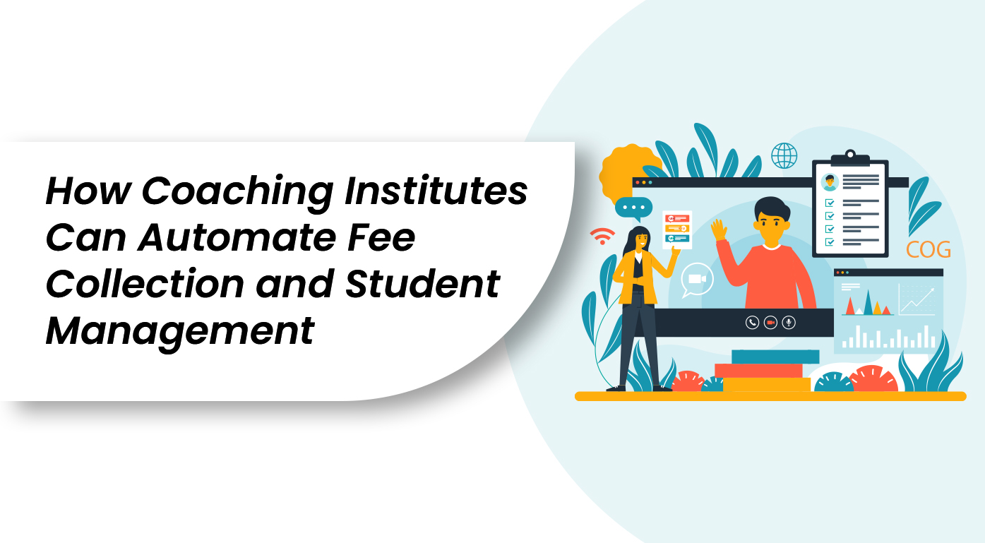 How Coaching Institutes Can Automate Fee Collection and Student Management
